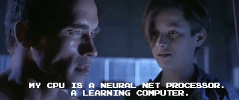 The Terminator saying "My CPU is a neural net processor. A learning computer."